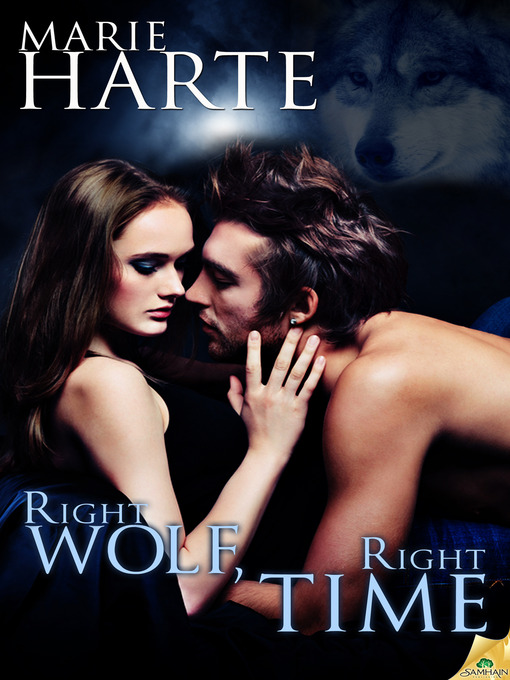 Title details for Right Wolf, Right Time by Marie Harte - Available